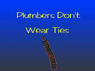 Plumbers Don't Wear Ties