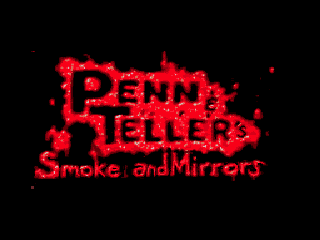 Penn & Teller's Smoke and Mirrors